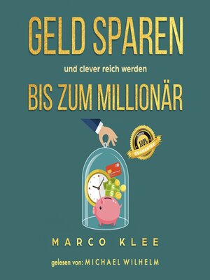 cover image of Geld sparen und clever reich werden bis zum Millionär